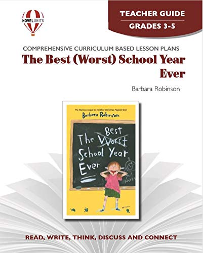 Best (Worst) School Year Ever - Teacher Guide by Novel Units (9781581306460) by Novel Units