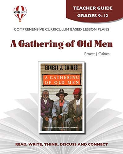 A Gathering Of Old Men - Teacher Guide by Novel Units (9781581306866) by Novel Units