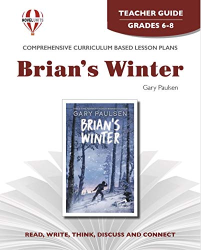 Brian's Winter - Teacher Guide by Novel Units (9781581307320) by Novel Units