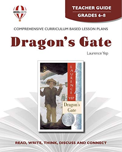 Dragon's Gate - Teacher Guide by Novel Units (9781581307344) by Novel Units