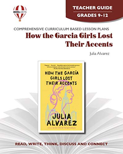 Beispielbild fr How the Garcia Girls Lost Their Accents - Teacher Guide by Novel Units zum Verkauf von BooksRun