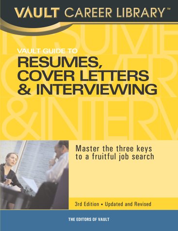 Beispielbild fr Vault Guide to Resumes, Cover Letters & Interviewing zum Verkauf von ThriftBooks-Atlanta
