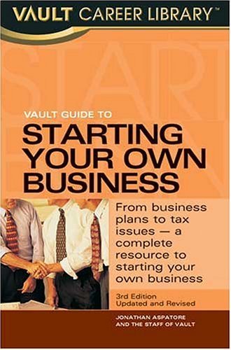 Stock image for Vault Guide to Starting Your Own Business, 3rd Edition for sale by BookDepart