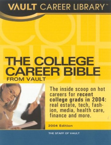 Imagen de archivo de The Vault College Career Bible, 2005 (Vault Career Library) a la venta por HPB-Ruby