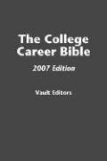 Imagen de archivo de The College Career Bible (Vault College Career Bible) a la venta por Ergodebooks
