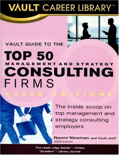 Beispielbild fr Vault Guide to the Top 50 Consulting Firms zum Verkauf von ThriftBooks-Atlanta