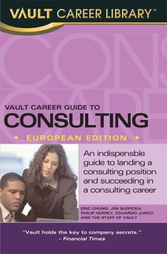 Imagen de archivo de Vault Career Guide to Consulting : European Edition a la venta por Better World Books