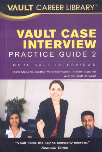 Beispielbild fr Vault Case Interview Practice Guide 2: More Case Interviews zum Verkauf von ThriftBooks-Dallas