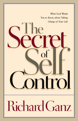 Imagen de archivo de The Secret of Self Control: What God Wants You to Know About Taking Charge of Your Life a la venta por ZBK Books