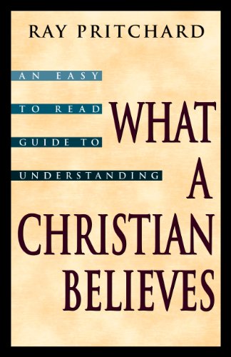 Beispielbild fr What a Christian Believes : An Easy to Read Guide to Understanding zum Verkauf von Better World Books