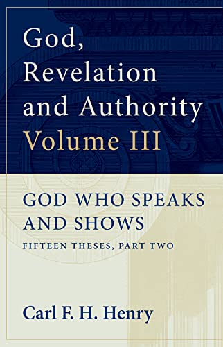 Beispielbild fr God, Revelation and Authority : God Who Speaks and Shows (Vol. 3) zum Verkauf von Better World Books