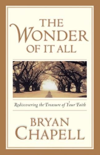 Stock image for The Wonder of It All: Rediscovering the Treasures of Your Faith for sale by SecondSale