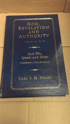 9781581340815: God, Revelation and Authority : God Who Speaks and Shows Preliminary Considerations (Volume 1)