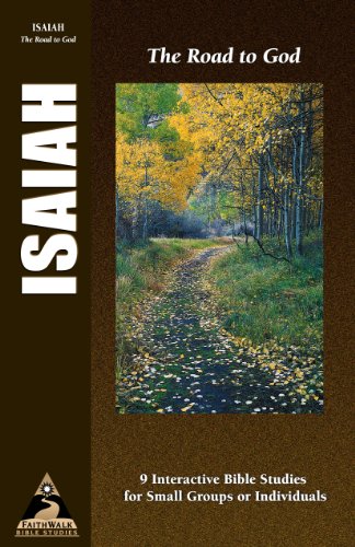Isaiah: The Road to God (Faith Walk Bible Studies) (9781581340945) by Reid, Andrew; Morris, Karen