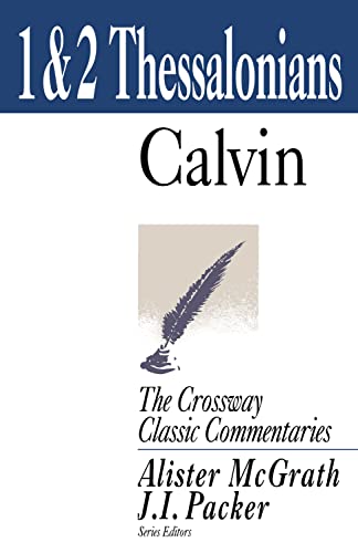 1 & 2 Thessalonians. (The Crossway Classic Commentaries series).