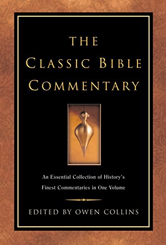 Stock image for The Classic Bible Commentary: An Essential Collection of History's Finest Commentaries in One Volume for sale by HPB-Red