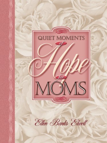 9781581341270: Quiet Moments of Hope for Moms (Quiet Moments for Moms)