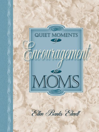 Beispielbild fr Quiet Moments of Encouragement for Moms (Quiet Moments for Moms) zum Verkauf von SecondSale