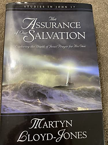 Stock image for The Assurance of Our Salvation (Studies in John 17): Exploring the Depth of Jesus Prayer for His Own for sale by Goodwill of Colorado