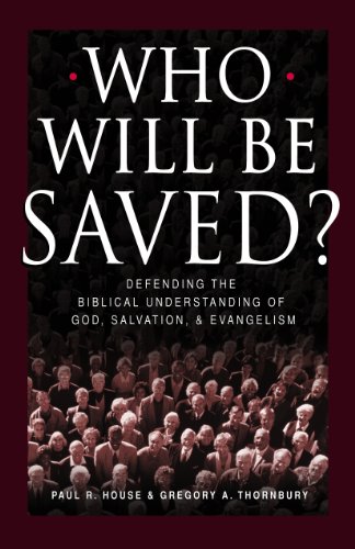 9781581341430: Who Will Be Saved?: Defending the Biblical Understanding of God, Salvation, and Evangelism