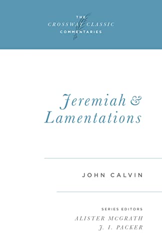 Stock image for Jeremiah and Lamentations (The Crossway Classic Commentaries) for sale by Revaluation Books