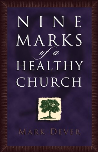 9781581341638: Nine Marks of a Healthy Church