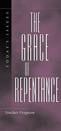 9781581341652: The Grace of Repentance (Today's Issues)