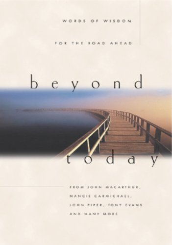 Imagen de archivo de Beyond Today: Words of Wisdom for the Road Ahead a la venta por Wonder Book