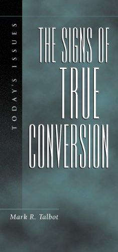 The Signs of True Conversion (Today's Issues) (9781581341744) by Mark R. Talbot