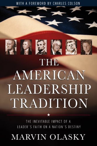 Beispielbild fr The American Leadership Tradition : The Inevitable Impact of a Leader's Faith on a Nation's Destiny zum Verkauf von Better World Books