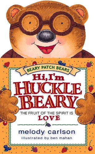 Beispielbild fr Hi, I'm Hucklebeary: The Fruit of the Spirit Is Love (Beary Patch Bears) zum Verkauf von Decluttr