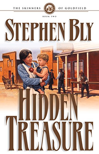 Hidden Treasure (Skinners of Goldfield, Book 2) (9781581341997) by Bly, Stephen