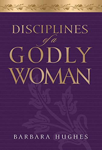 9781581342086: Disciplines of a Godly Woman