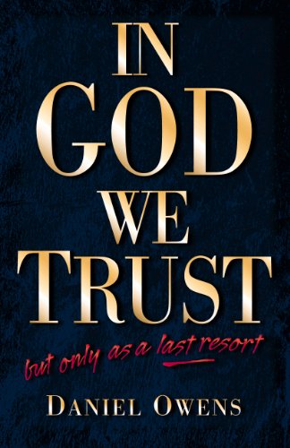 9781581342130: In God We Trust: But Only As a Last Resort