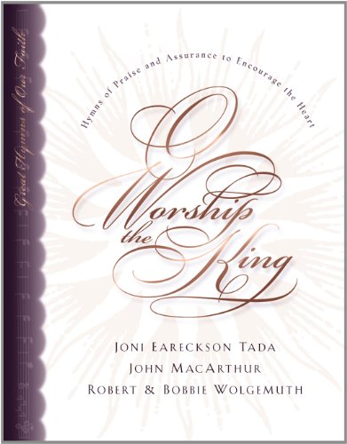 9781581342154: O Worship the King: Hymns of Praise and Assurance to Encourage Your Heart