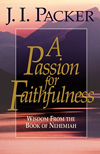 Beispielbild fr A Passion for Faithfulness: Wisdom From the Book of Nehemiah (Volume 1) (Living Insights Bible Study (Volume 1)) zum Verkauf von SecondSale