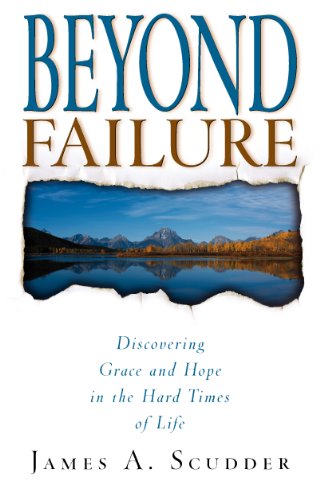 Stock image for Beyond Failure : Discovering Grace and Hope in the Hard Times of Life for sale by Better World Books