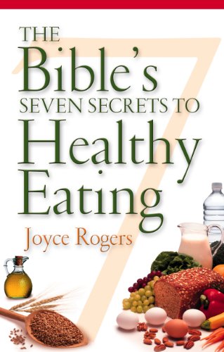 Beispielbild fr The Bible's Seven Secrets to Healthy Eating zum Verkauf von SecondSale