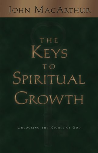 Stock image for The Keys to Spiritual Growth: Unlocking the Riches of God for sale by Goodwill of Colorado