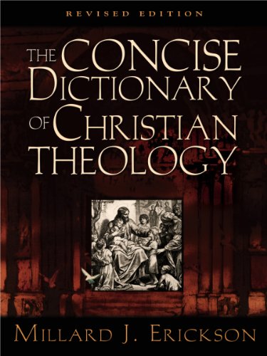 The Concise Dictionary of Christian Theology (Revised Edition) (9781581342819) by Erickson, Millard J.