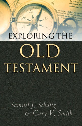 Exploring the Old Testament (9781581342833) by Schultz, Samuel J.; Smith, Gary V.