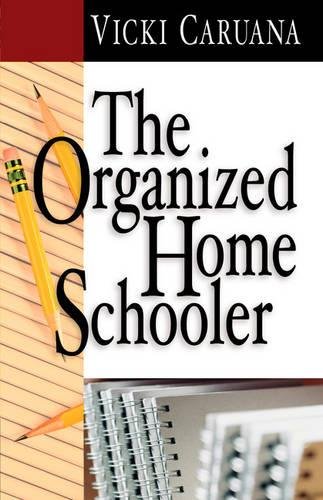 Imagen de archivo de The Organized Homeschooler a la venta por Better World Books