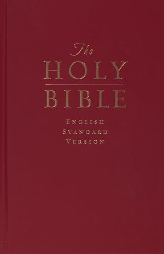 The Holy Bible: English Standard Version (Pew and Worship Bible, Dark Red) (9781581343786) by ESV Bibles By Crossway