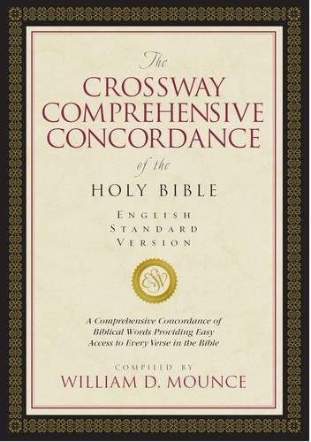 Imagen de archivo de THE CROSSWAY COMPREHENSIVE CONCORDANCE OF THE HOLY BIBLE. [ESV]. English Standard Version a la venta por Cornerstone Books