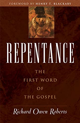 Repentance: The First Word of the Gospel (9781581344004) by Roberts, Richard Owen