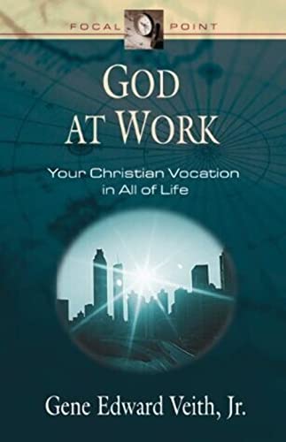 Beispielbild fr God at Work: Your Christian Vocation in All of Life (Focal Point Series) zum Verkauf von Indiana Book Company