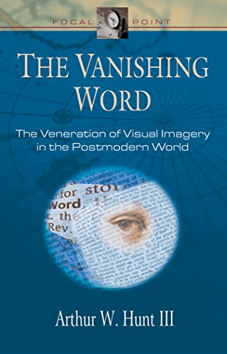 Beispielbild fr The Vanishing Word: The Veneration of Visual Imagery in the Postmodern World (Focal Point Series) zum Verkauf von SecondSale