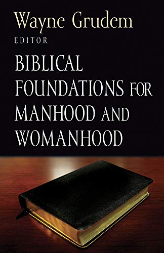 Beispielbild fr Biblical Foundations for Manhood and Womanhood (Foundations for the Family Series) zum Verkauf von Ergodebooks