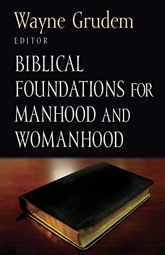 Stock image for Biblical Foundations for Manhood and Womanhood (Foundations for the Family Series) for sale by Ergodebooks