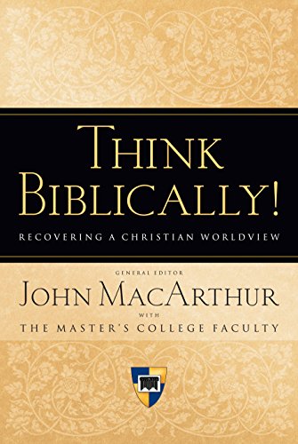 Beispielbild fr Think Biblically!: Recovering a Christian Worldview zum Verkauf von WorldofBooks
